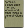 Cornelius O'Dowd Upon Men and Women and Other Things in General Volume 1 door Charles James Lever