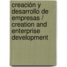 Creación y desarrollo de empresas / Creation and enterprise development door Tiziana Priede