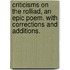 Criticisms on the Rolliad, an Epic Poem. with Corrections and Additions.