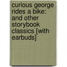 Curious George Rides a Bike: And Other Storybook Classics [With Earbuds] by William Steig