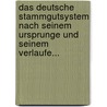 Das Deutsche Stammgutsystem Nach Seinem Ursprunge Und Seinem Verlaufe... door Ludwig Zimmerle