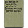 Das Fortleben Homerischer Gestalten in Goethes Dichtung (German Edition) door Schreyer Hermann