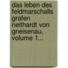 Das Leben Des Feldmarschalls Grafen Neithardt Von Gneisenau, Volume 1... door Ha Delbr Ck