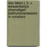 Das Leben J. H. V. Wessenberg's Ehemaligen Bisthumsverwesers in Constanz door Fidelis Haiz