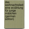 Das Weihnachtslied: Eine Erzählung Für Junge Mädchen (German Edition) door Walther Lina