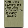 Death Stops Payment: And Other Crime Fiction from the Legendary Magazine door Julius Long