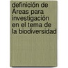 Definición de Áreas para investigación en el tema de la Biodiversidad door Rodrigo Jaramillo Arango