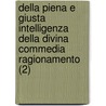 Della Piena E Giusta Intelligenza Della Divina Commedia Ragionamento (2) door Filippo Scolari