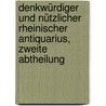 Denkwürdiger Und Nützlicher Rheinischer Antiquarius, Zweite Abtheilung door Christian Von] [Stramburg