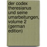 Der Codex Theresianus Und Seine Umarbeitungen, Volume 2 (German Edition) door Harras Von Harrasowsky Philipp