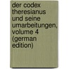 Der Codex Theresianus Und Seine Umarbeitungen, Volume 4 (German Edition) by Harras Von Harrasowsky Philipp