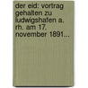Der Eid: Vortrag Gehalten Zu Ludwigshafen A. Rh. Am 17. November 1891... by Philipp Kieferndorf