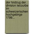 Der Feldzug Der Division Lecourbe Im Schweizerischen Hochgebirge 1799...