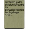 Der Feldzug Der Division Lecourbe Im Schweizerischen Hochgebirge 1799... door Reinhold Gunther