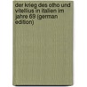 Der Krieg des Otho und Vitellius in Italien im Jahre 69 (German Edition) door Gerstenecker Johann