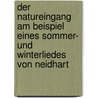 Der Natureingang Am Beispiel Eines Sommer- Und Winterliedes Von Neidhart door Anonym