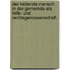 Der leidende Mensch in der Gemeinde als Hilfe- und Rechtsgenossenschaft.