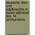 Deutsche Ritter und Edelknechte in Italien während des 14. Jahrhunderts