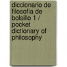 Diccionario de filosofia de bolsillo 1 / Pocket Dictionary of Philosophy door Jose Ferrater Mora
