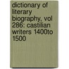 Dictionary of Literary Biography, Vol 286: Castilian Writers 1400to 1500 door Richard Layman