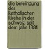 Die Befeindung der katholischen Kirche in der Schweiz seit dem Jahr 1831