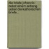 Die Briefe Johannis: Nebst Einem Anhang Ueber Die Katholischen Briefe...