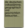 Die Deutschen Volksstämme, Geographisch Und Geschichtlich Beleuchtet... door Heinrich Meidinger