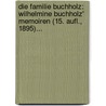 Die Familie Buchholz: Wilhelmine Buchholz' Memoiren (15. Aufl., 1895)... door Julius Stinde