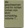 Die Geschwornen Und Ihr Richter: Roman Von Levin Schücking, Volume 1... by Levin Schücking