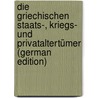 Die Griechischen Staats-, Kriegs- Und Privataltertümer (German Edition) door Busolt Georg