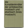 Die Kunstdenkmäler der Amtsbezirke Mosbach und Eberbach (Kreis Mosbach) door Oechelhaeuser