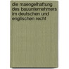 Die Maengelhaftung Des Bauunternehmers Im Deutschen Und Englischen Recht by Jan-Bertram Andreas Hillig