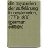 Die Mysterien Der Aufklärung in Oesterreich, 1770-1800 (German Edition)