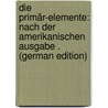 Die Primär-Elemente: Nach Der Amerikanischen Ausgabe . (German Edition) door Smith Carhart Henry
