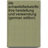 Die Schwefelfarbstoffe; ihre Herstellung und Verwendung (German Edition) by Lange Otto