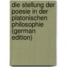 Die Stellung Der Poesie in Der Platonischen Philosophie (German Edition) by Stählin Friedrich