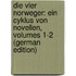 Die Vier Norweger: Ein Cyklus Von Novellen, Volumes 1-2 (German Edition)