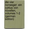 Die Vier Norweger: Ein Cyklus Von Novellen, Volumes 1-2 (German Edition) door Steffens Henrich