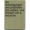 Die Weissagungen Des Propheten Joel Uebers. Und Erklaert Von A. Wünsche by Lucille Joel