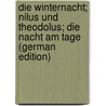 Die Winternacht; Nilus und Theodolus; Die Nacht am Tage (German Edition) door Christian Gottlob Barth