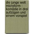 Die junge Welt microform : Komödie in drei Aufzügen und einem Vorspiel