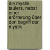 Die mystik Taulers, nebst einer erörterung über den begriff der mystik door Siedel