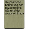Die politische Bedeutung des Gazastreifens während der Al-Aqsa-Intifada by Anonym