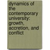 Dynamics of the Contemporary University: Growth, Accretion, and Conflict by Neil J. Smelser