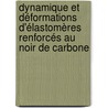 Dynamique et déformations d'élastomères renforcés au noir de carbone by Stéphane Duprés
