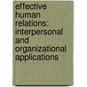 Effective Human Relations: Interpersonal and Organizational Applications door Barry Reece