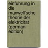 Einfuhrung in Die Maxwell'sche Theorie Der Elektricitat (German Edition) door August Föppl