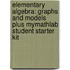 Elementary Algebra: Graphs and Models Plus Mymathlab Student Starter Kit