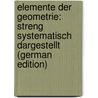 Elemente Der Geometrie: Streng Systematisch Dargestellt (German Edition) door Müller Eduard