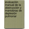 Evaluación Manual de la Obstrucción y Maniobras de Deplesión Pulmonar door Osvaldo Ramiro Gonzalez